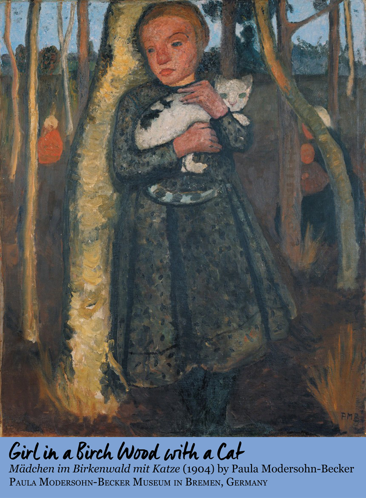 Girl in a Birch Wood With a Cat by Paula Modersohn-Becker (1904) Oil on canvas • Paula Modersohn-Becker Museum in Bremen, Germany