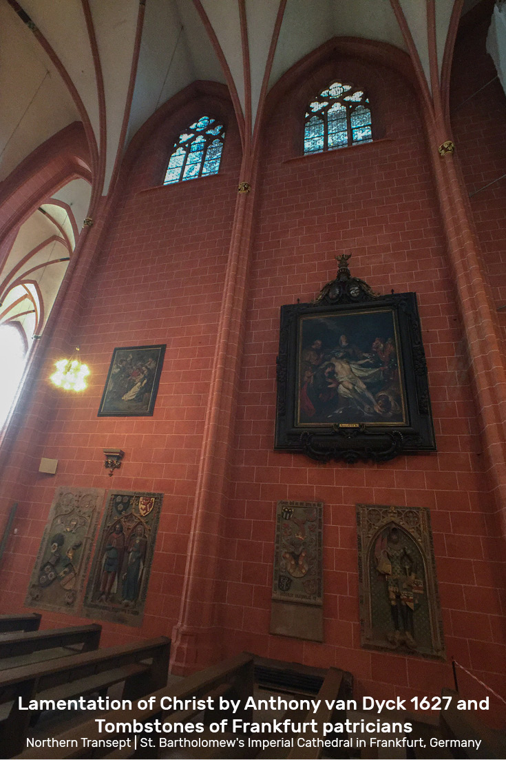 Lamentation of Christ by Anthony van Dyck 1627 and Tombstones of Frankfurt patricians | Northern Transept of St. Bartholomew's Imperial Cathedral in Frankfurt, Germany