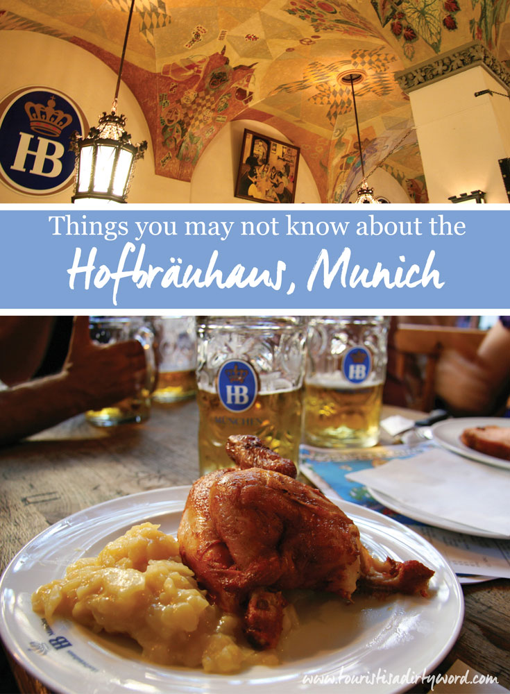 Things you may not know about the Hofbräuhaus, Munich • Tourist is a Dirty Word Germany Travel Blog