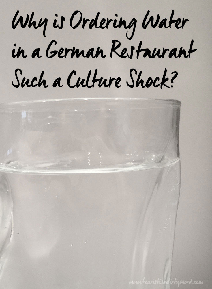 Why is Ordering Water in a German Restaurant Such a Culture Shock