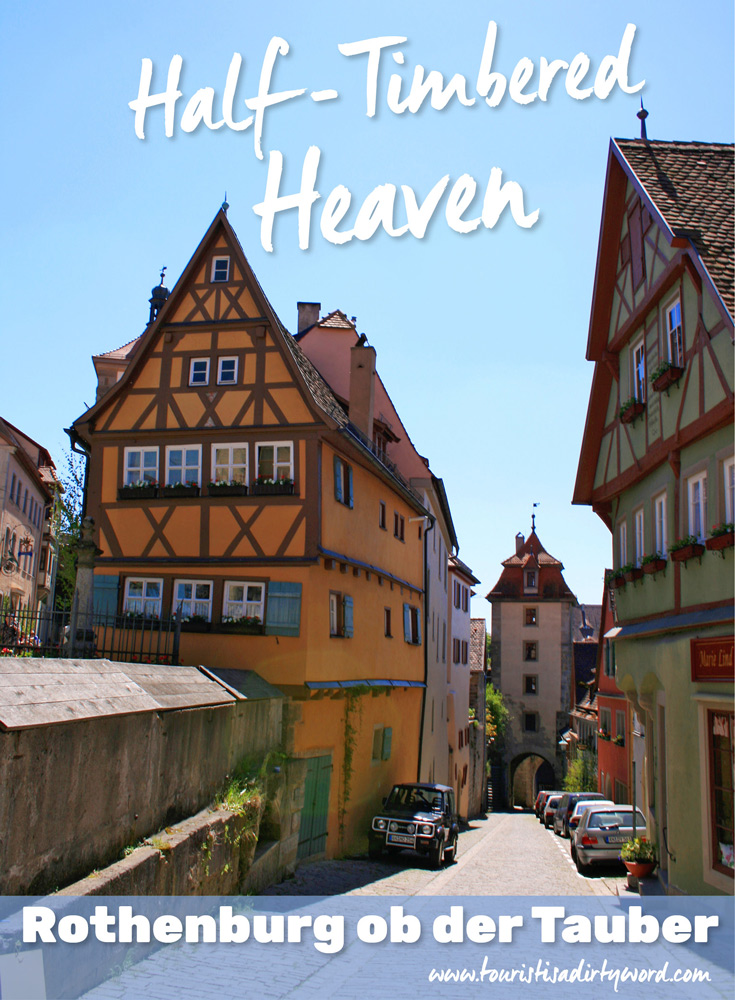 Rothenburg ob der Tauber is a Half-Timbered Heaven!