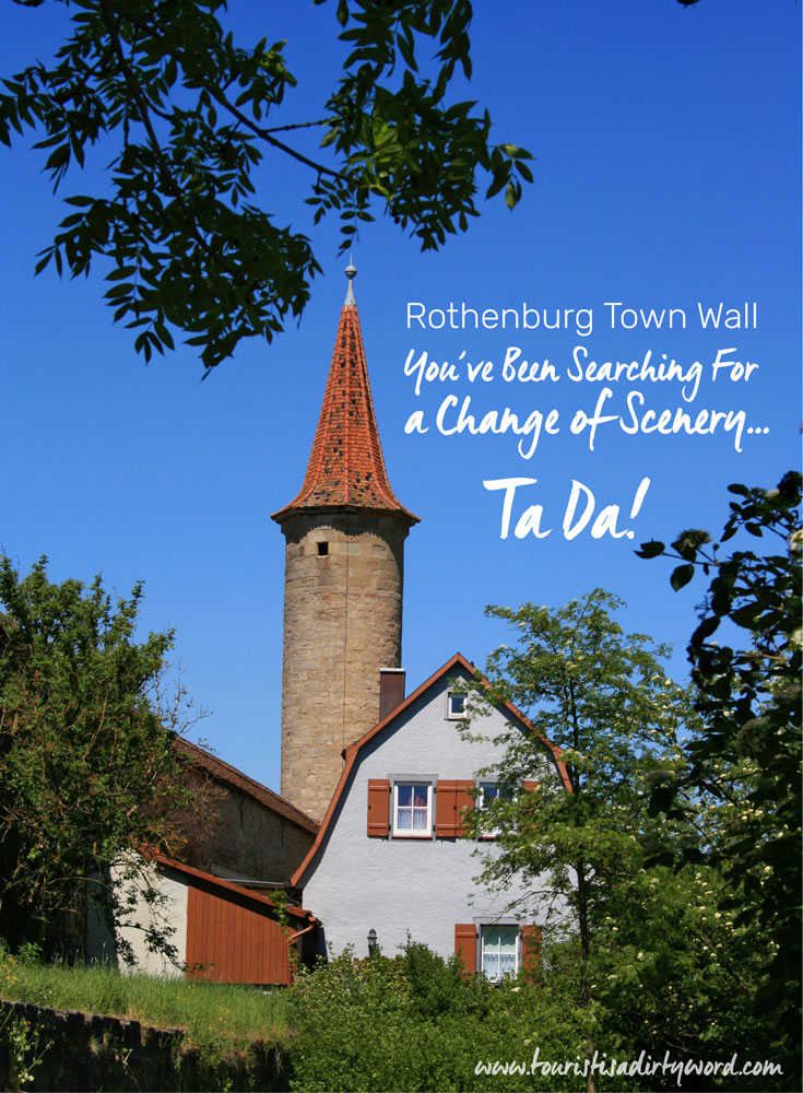 You've been searching for a change of scenery...ta da! Rothenburg Town Wall