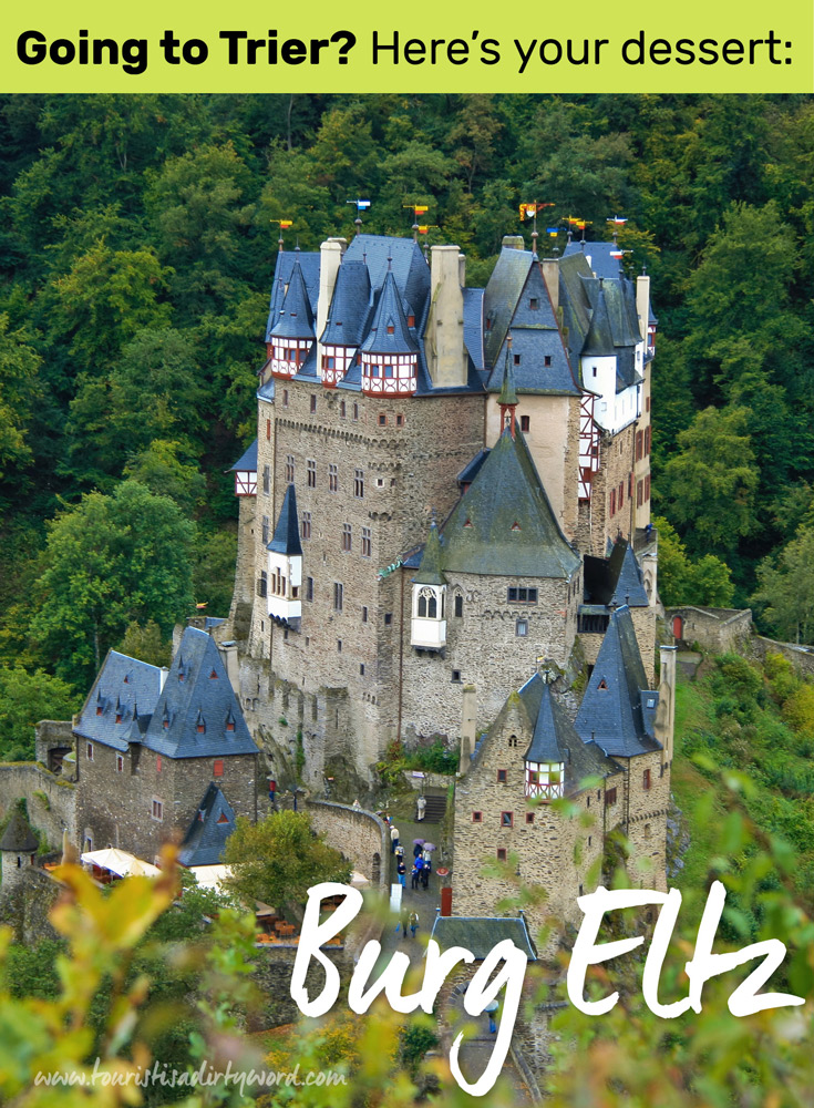 Going to Trier, Germany? Here's your dessert: Burg Eltz!