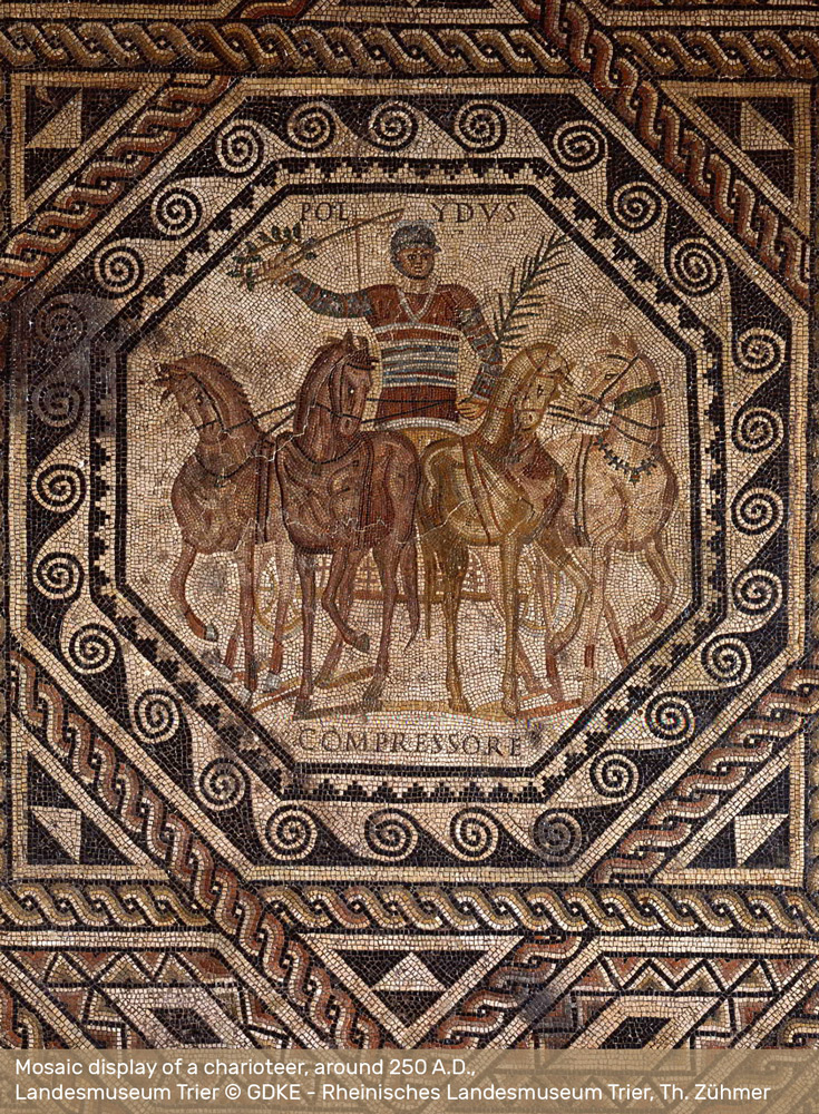 Mosaic Display of a Charioteer, around 250 A.D., • Landesmuseum Trier © GDKE - Rheinisches Landesmuseum Trier, Th. Zühmer